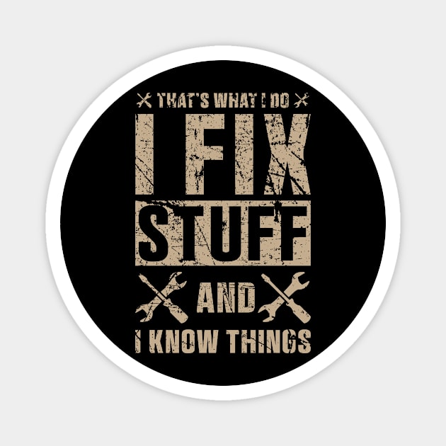 That's What I Do I Fix Stuff and I Know Things Sticker Funny Mechanic Technician Magnet by QuortaDira